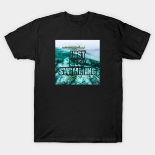 just keep swimming text masking finding dory T-Shirt